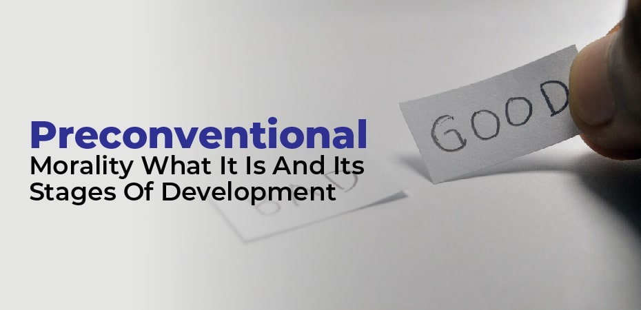 Preconventional Morality: What It Is And Its Stages Of Development