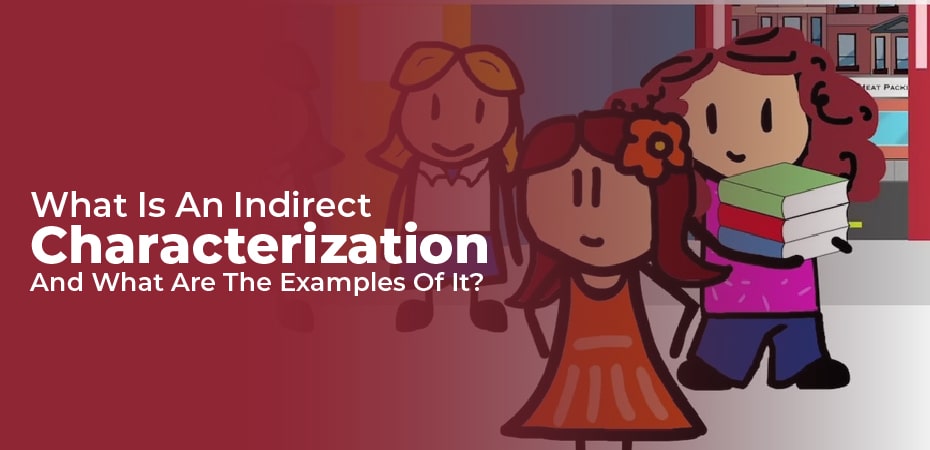 What Is An Indirect Characterization And What Are The Examples Of It?
