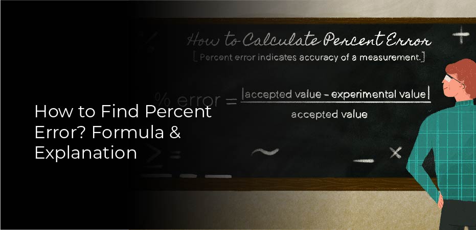 How To Find Percent Error Formula Explanation