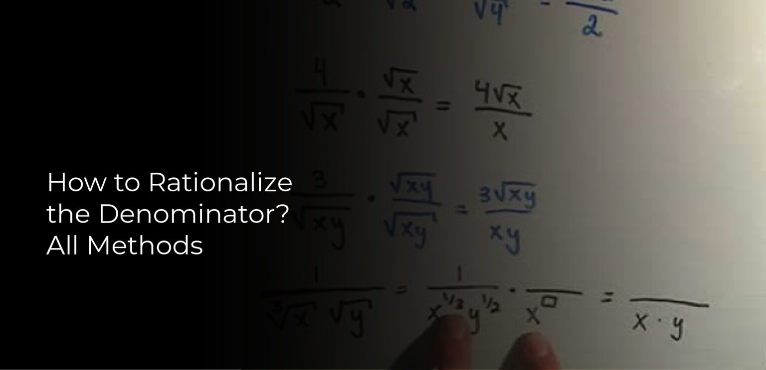 How To Rationalize The Denominator? All Methods