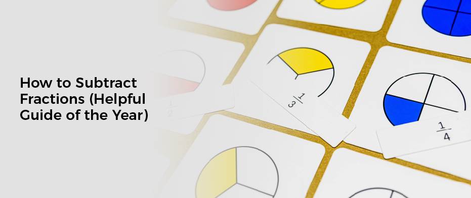 How to Subtract Fractions (Helpful Guide of the Year)