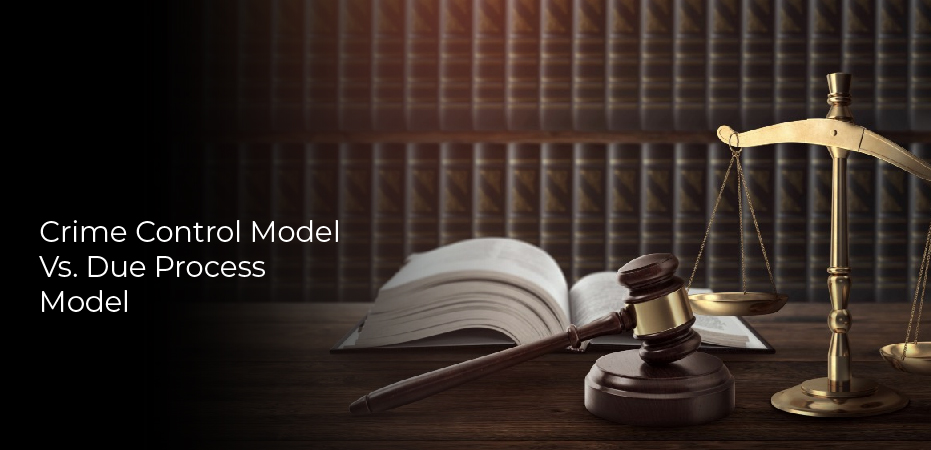 Crime Control Model Vs Due Process Model