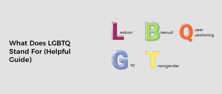 What Does LGBTQ Stand For (Helpful Guide)