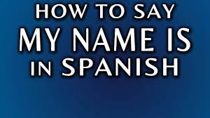 How to Say ‘My Name Is’ in Spanish: Essential Spanish Phrases