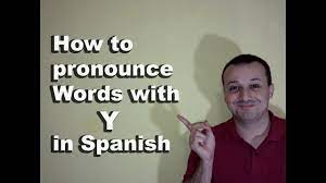 How to Pronounce “Y” in Spanish: Mastering the Pronunciation of the Letter “Y” in Spanish