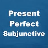 Present Perfect Subjunctive: Understanding and Using the Present Perfect Subjunctive Tense in Spanish